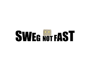 Sweg not Fast
