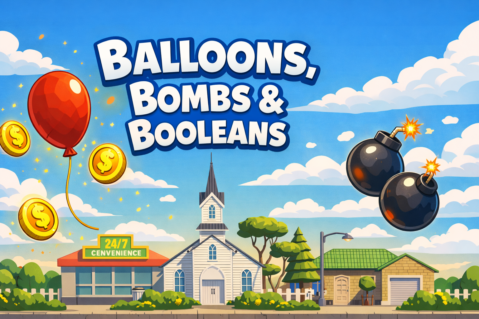 Balloons, Bombs & Booleans