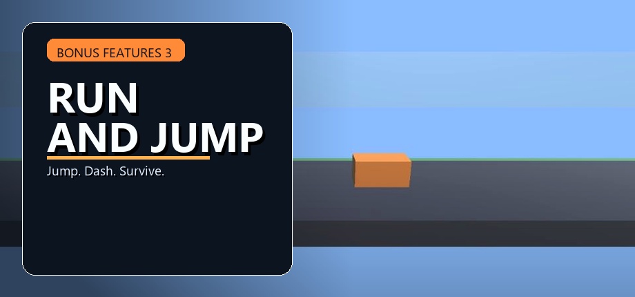 Bonus Features 3: Run and Jump